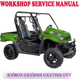KYMCO UXV500i UXV700i UTV WORKSHOP SERVICE REPAIR MANUAL (PDF DOWNLOAD)
