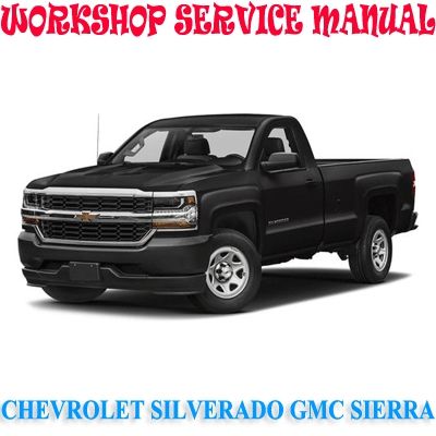 CHEVROLET SILVERADO GMC SIERRA 2014-2018 WORKSHOP SERVICE REPAIR MANUAL PDF DOWNLOAD