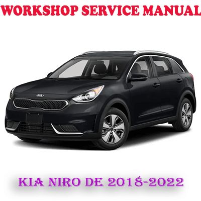 KIA NIRO DE 2018-2022 WORKSHOP SERVICE REPAIR MANUAL (PDF DOWNLOAD)