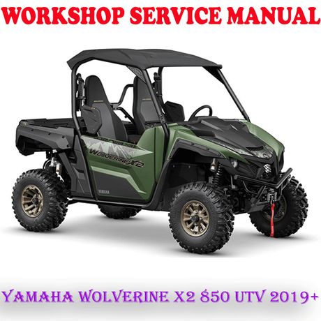 YAMAHA WOLVERINE X2 850 UTV 2019 ONWARD WORKSHOP SERVICE REPAIR MANUAL (PDF DOWNLOAD)