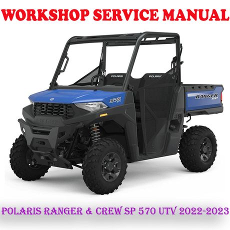 POLARIS RANGER &amp; CREW SP 570 UTV 2022-2023 WORKSHOP SERVICE REPAIR MANUAL (PDF DOWNLOAD)