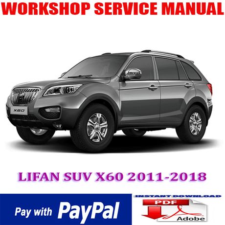 LIFAN SUV X60 2011-2018 WORKSHOP SERVICE REPAIR MANUAL (INSTANT DOWNLOAD)