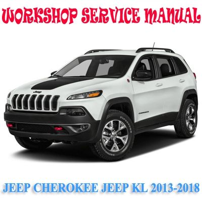JEEP CHEROKEE JEEP KL 2013-2018 WORKSHOP SERVICE REPAIR MANUAL PDF DOWNLOAD