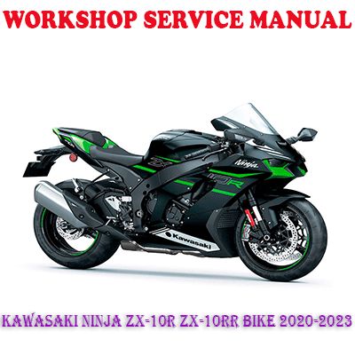 KAWASAKI NINJA ZX-10R ZX-10RR BIKE 2020-2023 WORKSHOP SERVICE REPAIR MANUAL (PDF DOWNLOAD)