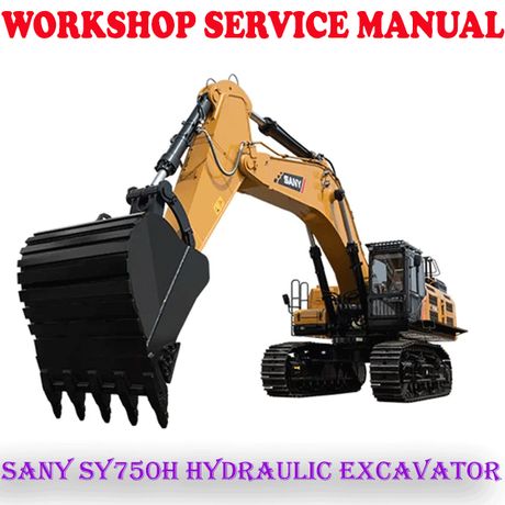 SANY SY750H HYDRAULIC EXCAVATOR WORKSHOP SERVICE REPAIR MANUAL (PDF DOWNLOAD)