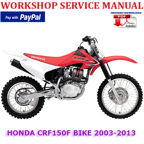 HONDA CRF150F CRF 150F BIKE 2003-2013 WORKSHOP SERVICE REPAIR MANUAL (INSTANT DOWNLOAD)