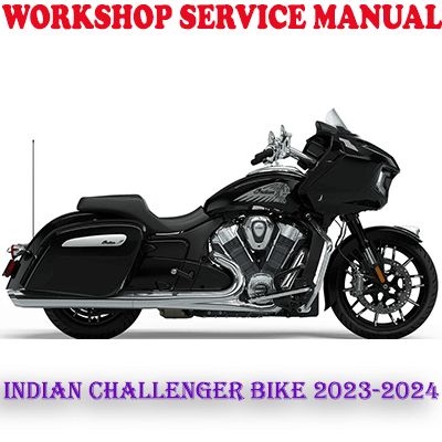 INDIAN CHALLENGER BIKE 2023-2024 WORKSHOP SERVICE REPAIR MANUAL (PDF DOWNLOAD)