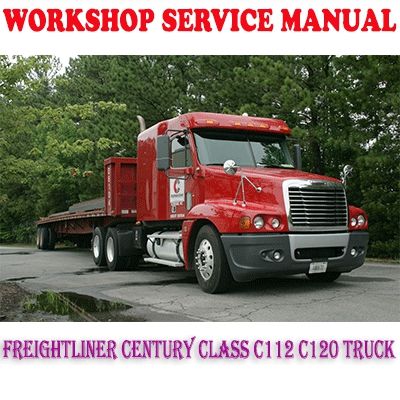 FREIGHTLINER CENTURY CLASS C112 C120 TRUCK WORKSHOP SERVICE REPAIR MANUAL PDF DOWNLOAD