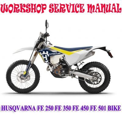 HUSQVARNA FE 250 FE 350 FE 450 FE 501 BIKE WORKSHOP SERVICE REPAIR MANUAL PDF DOWNLOAD