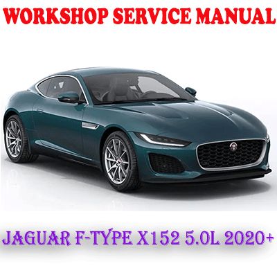 JAGUAR F-TYPE X152 5.0L 2020 ONWARD WORKSHOP SERVICE REPAIR MANUAL (PDF DOWNLOAD)
