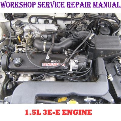 1.5L 3E-E ENGINE WORKSHOP SERVICE REPAIR MANUAL PDF DOWNLOAD
