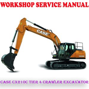 CASE CX210C TIER 4 CRAWLER EXCAVATOR WORKSHOP SERVICE REPAIR MANUAL (PDF DOWNLOAD)