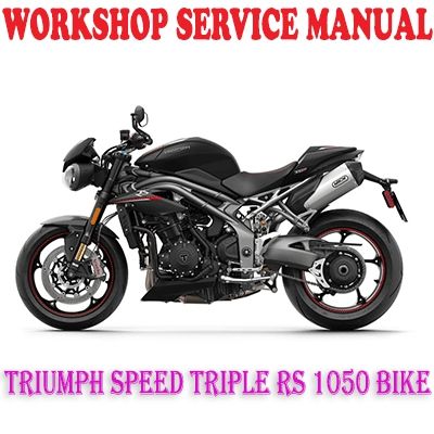 TRIUMPH SPEED TRIPLE RS 1050 BIKE 2018-2020 WORKSHOP SERVICE REPAIR MANUAL PDF DOWNLOAD