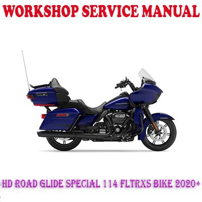 HD ROAD GLIDE SPECIAL 114 FLTRXS BIKE 2020-2022 WORKSHOP SERVICE REPAIR MANUAL (PDF DOWNLOAD)