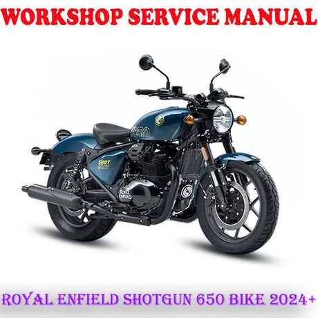 ROYAL ENFIELD SHOTGUN 650 BIKE 2024 ONWARD WORKSHOP SERVICE REPAIR MANUAL (PDF DOWNLOAD)