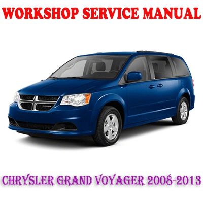 CHRYSLER GRAND VOYAGER 2008-2013 WORKSHOP SERVICE REPAIR MANUAL PDF DOWNLOAD