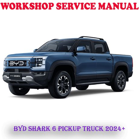 BYD SHARK 6 PICKUP TRUCK 2024 ONWARD WORKSHOP SERVICE REPAIR MANUAL (DIGITAL E-BOOK)