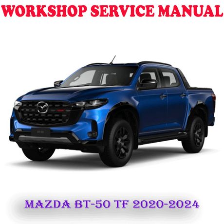 MAZDA BT-50 TF BT50 2020-2024 WORKSHOP SERVICE REPAIR MANUAL (DIGITAL COPY)