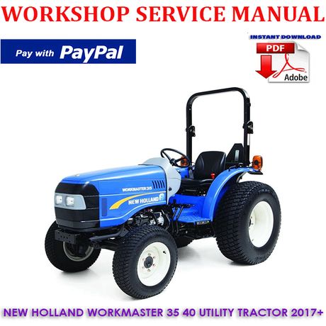 NEW HOLLAND WORKMASTER 35 40 UTILITY TRACTOR 2017+ WORKSHOP SERVICE REPAIR MANUAL (INSTANT DOWNLOAD)