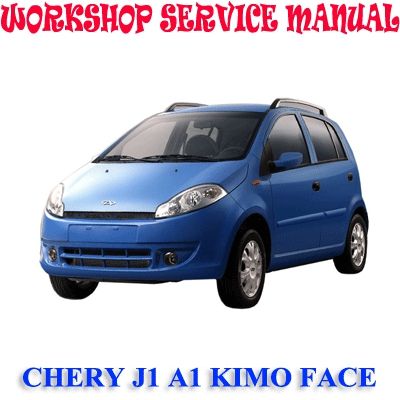 CHERY J1 A1 KIMO FACE 2008-2015 WORKSHOP SERVICE REPAIR MANUAL PDF DOWNLOAD