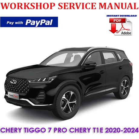 CHERY TIGGO 7 PRO CHERY T1E 2020-2024 WORKSHOP SERVICE REPAIR MANUAL (INSTANT DOWNLOAD)