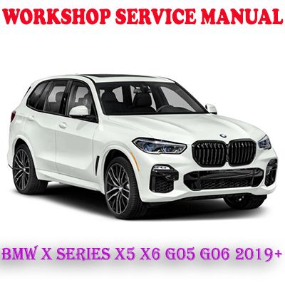 BMW X SERIES X5 X6 G05 G06 2019 ONWARD WORKSHOP SERVICE REPAIR MANUAL (PDF DOWNLOAD)
