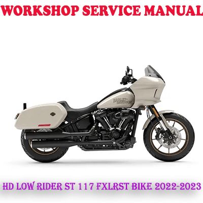 HARLEY DAVIDSON LOW RIDER ST 117 FXLRST BIKE 2022-2023 WORKSHOP SERVICE REPAIR MANUAL (PDF DOWNLOAD)