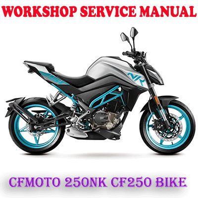 CF MOTO CF250 CFMOTO 250NK BIKE SERVICE REPAIR MANUAL (PDF DOWNLOAD)