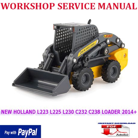 NEW HOLLAND L223 L225 L230 C232 C238 LOADER TIER 4A 2014+ WORKSHOP SERVICE MANUAL (INSTANT DOWNLOAD)