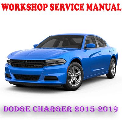 DODGE CHARGER 2015-2019 WORKSHOP SERVICE REPAIR MANUAL (PDF DOWNLOAD)