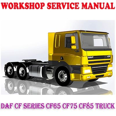 DAF CF SERIES CF65 CF75 CF85 TRUCK WORKSHOP SERVICE REPAIR MANUAL PDF DOWNLOAD