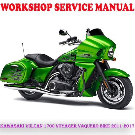 KAWASAKI VULCAN 1700 VOYAGER VAQUERO BIKE 2011-2017 WORKSHOP SERVICE MANUAL (PDF DOWNLOAD)