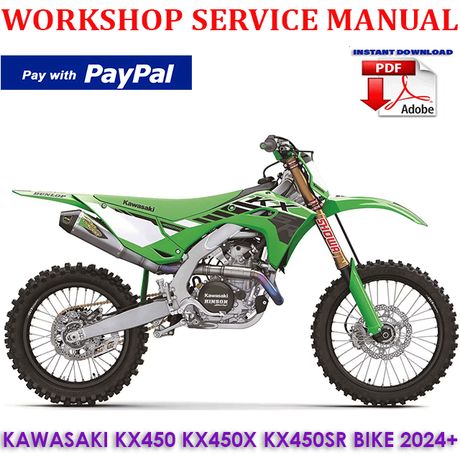 KAWASAKI KX450 KX450X KX450SR BIKE 2024 ONWARD WORKSHOP SERVICE REPAIR MANUAL (INSTANT DOWNLOAD)