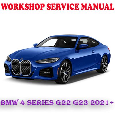 BMW 4 SERIES G22 G23 2021 ONWARD WORKSHOP SERVICE REPAIR MANUAL (PDF DOWNLOAD)