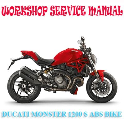 DUCATI MONSTER 1200 S ABS BIKE WORKSHOP SERVICE REPAIR MANUAL PDF DOWNLOAD