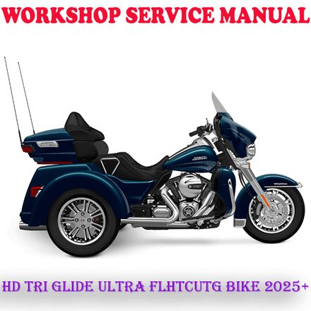 HARLEY DAVIDSON TRI GLIDE ULTRA FLHTCUTG BIKE 2025+ WORKSHOP SERVICE REPAIR MANUAL (DIGITAL COPY)