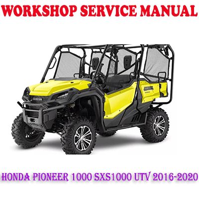 HONDA PIONEER 1000 SXS1000 UTV 2016-2020 WORKSHOP SERVICE REPAIR MANUAL (PDF DOWNLOAD)