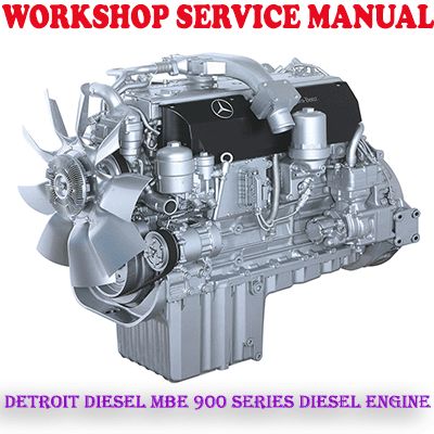 DETROIT DIESEL MBE 900 SERIES DIESEL ENGINE WORKSHOP SERVICE REPAIR MANUAL (PDF DOWNLOAD)