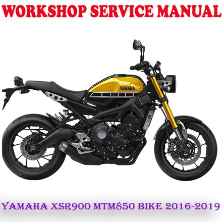 YAMAHA XSR900 MTM850 BIKE 2016-2019 WORKSHOP SERVICE REPAIR MANUAL (PDF DOWNLOAD)