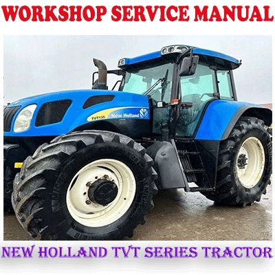 NEW HOLLAND TVT SERIES TRACTOR TVT135-TVT195 WORKSHOP SERVICE REPAIR MANUAL (PDF DOWNLOAD)