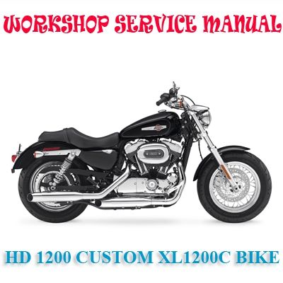 HARLEY DAVIDSON 1200 CUSTOM XL1200C BIKE 2014-2017 WORKSHOP SERVICE REPAIR MANUAL PDF DOWNLOAD