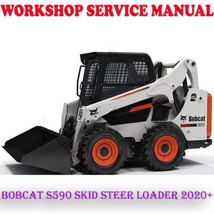 BOBCAT S590 SKID STEER LOADER 2020 ONWARD WORKSHOP SERVICE REPAIR MANUAL (PDF DOWNLOAD)