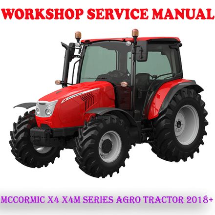 MCCORMIC X4 X4M SERIES AGRO TRACTOR 2018 ONWARD WORKSHOP SERVICE REPAIR MANUAL (PDF DOWNLOAD)