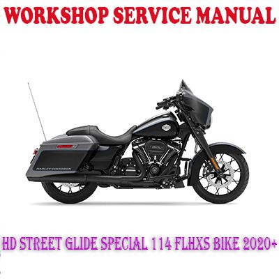 HARLEY DAVIDSON STREET GLIDE SPECIAL 114 FLHXS BIKE 2020-2022 WORKSHOP SERVICE REPAIR MANUAL (PDF DO