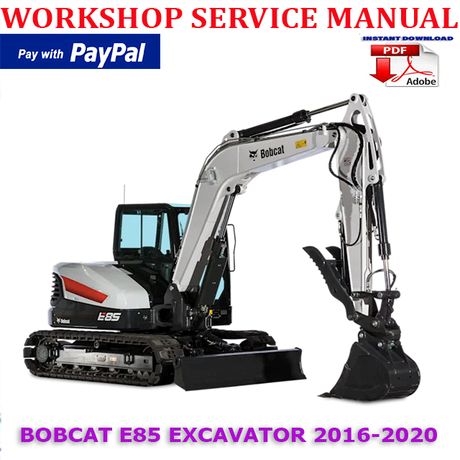 BOBCAT E85 EXCAVATOR 2016-2020 WORKSHOP SERVICE REPAIR MANUAL (INSTANT DOWNLOAD)