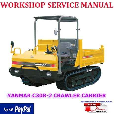 YANMAR C30R-2 CRAWLER CARRIER WORKSHOP SERVICE REPAIR MANUAL (INSTANT DOWNLOAD)