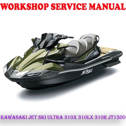 KAWASAKI JET SKI ULTRA 310X 310LX 310R JT1500 2013-2023 WORKSHOP SERVICE REPAIR MANUAL PDF DOWNLOAD