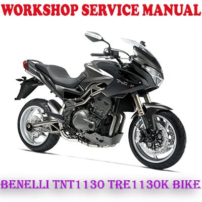 BENELLI TNT1130 TRE1130K BIKE WORKSHOP SERVICE REPAIR MANUAL (PDF DOWNLOAD)