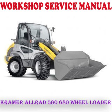 KRAMER ALLRAD 580 680 WHEEL LOADER REPAIR SERVICE MANUAL (PDF DOWNLOAD)