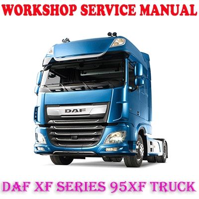 DAF XF SERIES 95XF TRUCK WORKSHOP SERVICE REPAIR MANUAL PDF DOWNLOAD
